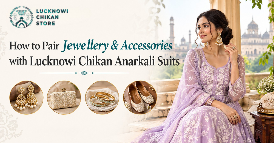 How to Pair Jewellery & Accessories with Lucknowi Chikan Anarkali Suits