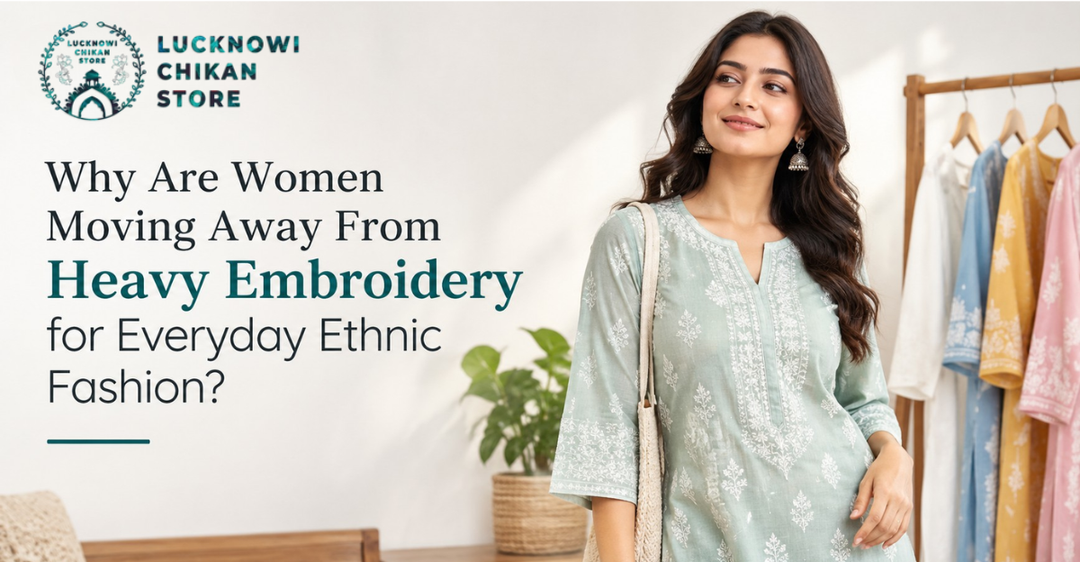 Why Are Women Moving Away From Heavy Embroidery for Everyday Ethnic Fashion?